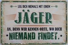 Blechschild Schild 20x30cm - leg dich nie mit Jäger an jagen Jagd Wald