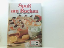 Spass am Backen. Freude am Geniessen