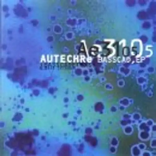 Autechre basscadet - autechre,