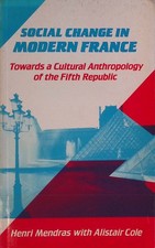 Social Change in Modern France: Towards a Cultural Anthropology of the Fifth Rep