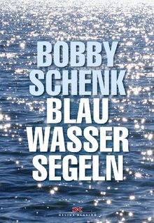 Blauwassersegeln von schenk - von,