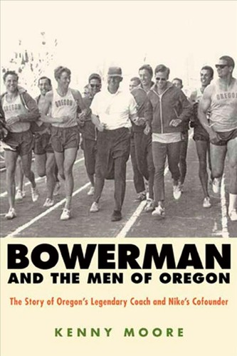 Bowerman and the men - the, of