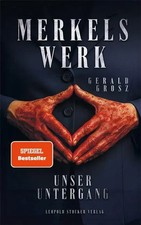 Merkels Werk - Unser Untergang
