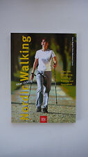 Nordic Walking - Aber Richtig ! - Ausrüstung / Technik / Training / Gesundheit