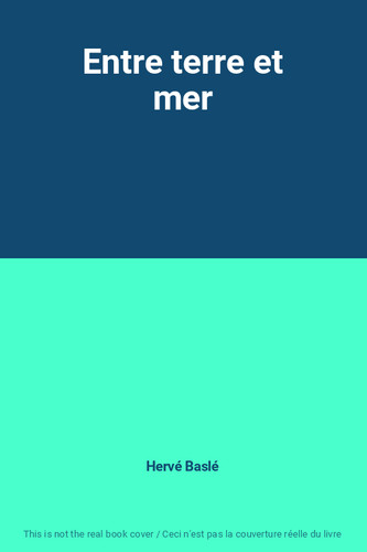 Entre terre mer hervé - terre,
