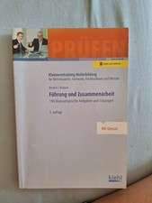 Führung und Zusammenarbeit: 190 Klausurtypische Aufgaben und Lösungen