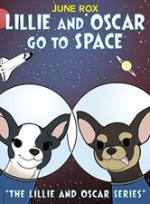 Lillie and Oscar Go to Space: "The Lillie and Oscar Buch Dorrance Publishing