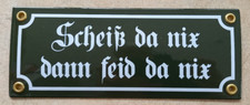 "Scheiß da nix dann feid da nix" - Emailleschild Emailschild Türschild, Nr. 3165