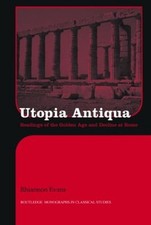 Utopia Antiqua: Readings of