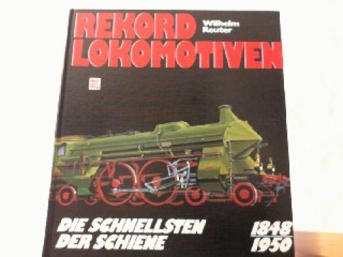 Rekordlokomotiven die - rekordlokomotiven.,