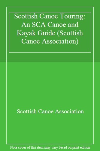 Scottish canoe touring - touring:, an