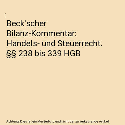 Beck scher bilanz - beck'scher, bilanz-kommentar