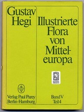 1975 Hegi: Illlustrierte Flora von MItteleuorpa. Band V Teil 4. Dicotyledones..