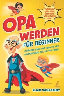 Opa werden für beginner - werden,