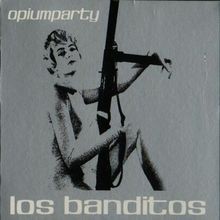 Opium Party von Los Banditos |