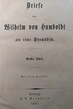 Briefe von Wilhelm von Humboldt an eine Freundin. Erster und Zweiter Theil. 2 Bä