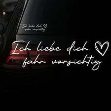 Ich Liebe dich Fahr vorsichtig Safe  Aufkleber Auto Farben Größen Sticker 890