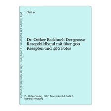 Dr. Oetker Backbuch Der grosse Rezeptbildband mit über 300 Rezepten und 400 Foto