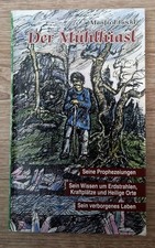 Der Mühlhiasl: Seine Prophezeiungen, sein Wissen um Erdstrahlen, Kraftplätze ...
