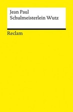Leben des vergnügten Schulmeisterlein Maria Wutz in Auenthal: Jean Pau 1477950-2