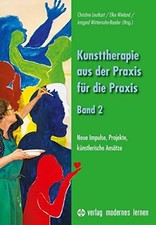 Kunsttherapie - aus der Praxis für die Praxis - Band 2: Buch modernes lernen