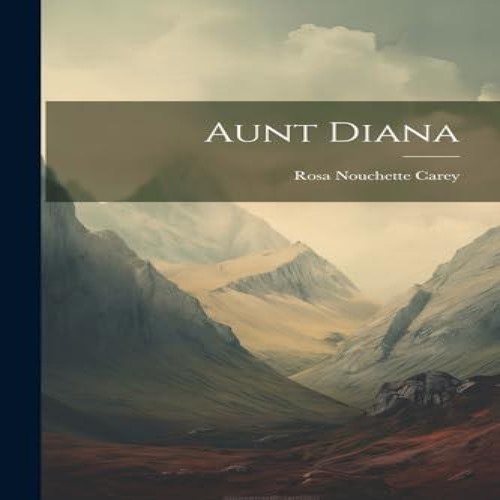 Aunt diana rosa nouchette - aunt,