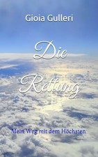 Die Rettung: Mein Weg mit dem Höchsten Buch KoLibri