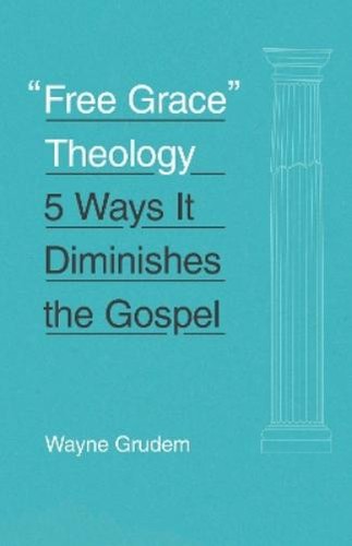 Wayne grudem free grace - "free, grace"