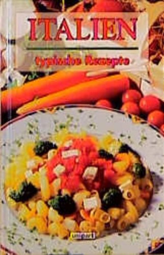 Italien typische rezepte - italien,