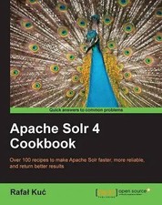 Apache Solr 4 Cookbook - Kuc, Rafal