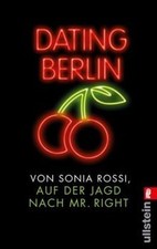 Dating Berlin: Auf der Jagd nach Mr Right von Rossi, Sonia | Buch | Zustand gut