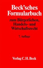 Beck'sches Formularbuch zum Bürgerlichen, Handels- und Wirtschaftsrecht