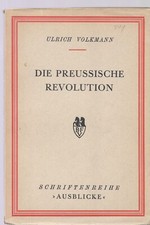 Ulrich Volkmann  DIE PREUSSISCHE REVOLUTION  Exil, Erstausgabe 1940