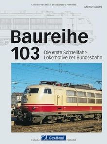 Baureihe 103 die erste - die,