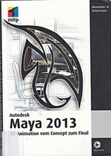 Autodesk Maya 2013: 3D-Animation vom Concept zum Final (mitp Graf