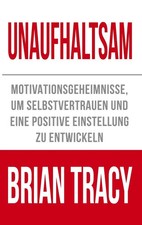 Unaufhaltsam | Brian Tracy |