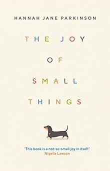 The joy small things a - the, things: