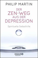 Der Zen-Weg aus der Depression: Spirituelle Selbsthilfe Buch Knaur MensSana TB