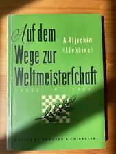 Alexander Aljechin - Auf dem Weg zur Weltmeisterschaft - Berlin de Gruyter 