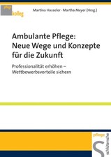 Ambulante Pflege: Neue Wege und Konzepte für die Zukunft ~ M ... 9783877067277