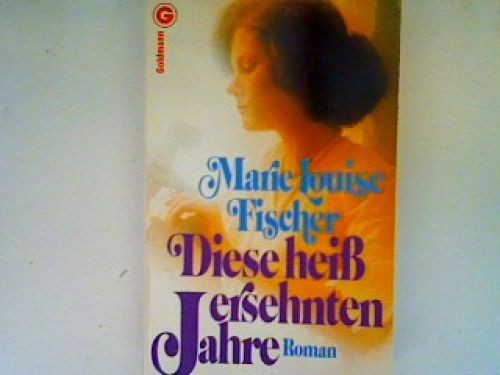 Diese heiß ersehnten jahre - heiß,