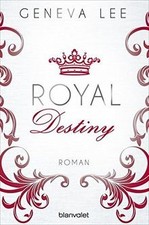 Royal Destiny: Roman (Die Royals-Saga, Band 7) von Lee, ... | Buch | Zustand gut