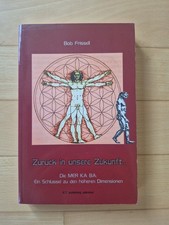 Zurück in unsere Zukunft, vorwärts in die Vergangenheit von Bob Frissell...