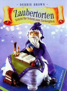 Zaubertorten von debbie brown - zaubertorten,
