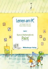 Lernen am PC / Lernen am PC, Heft 2: Kunst und Mathematik mit Paint®