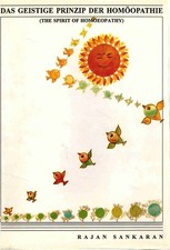 Rajan Sankaran: Das Geistige Prinzip der Homöopathie