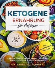 Ketogene Ernährung für Anfänger: Gesund nehmen ein... | Buch | neuwertig