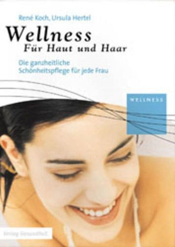 Wellness für haut und haar - wellness,