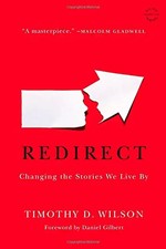 Redirect: Changing the Stories We Live By - Wilson, Timothy D.