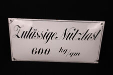 Zulässige Nutzlast 600 kg / qm - uraltes Emailleschild 30 x 60 cm - D um 1900